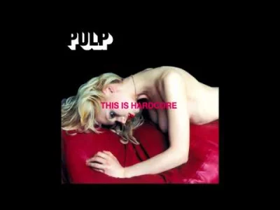 HeavyFuel - Pulp - This Is Hardcore
 Playlista muzykahf na Spotify
#muzykahf ---> Mu...