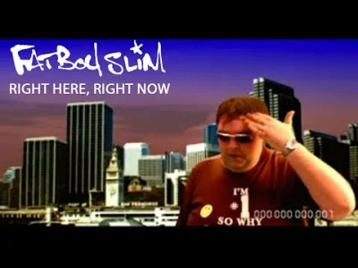 ruskizydek - Fatboy Slim - Right Here, Right Now