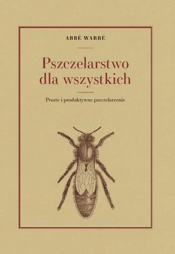 ortalionowy - Émile Warré, Pszczelarstwo dla wszystkich, tłum. Jan Orzechowski, Księg...
