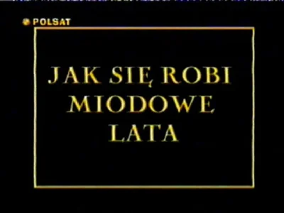 trollasek - JAK SIĘ ROBI MIODOWE LATA
Rzadki materiał emitowany ostatni raz w grudni...