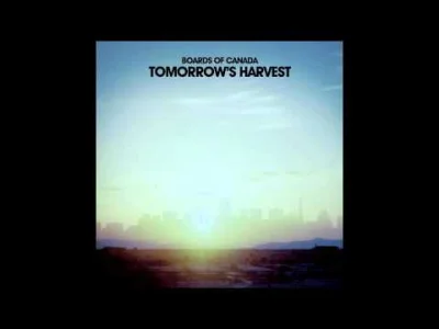 z.....c - 51. Boards Of Canada - Semena Mertvykh. Utwór z albumu Tomorrow's Harvest (...