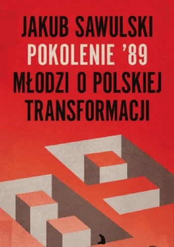 GeorgeStark - 2129 + 1 = 2130

Tytuł: Pokolenie '89. Młodzi o polskiej transformacj...