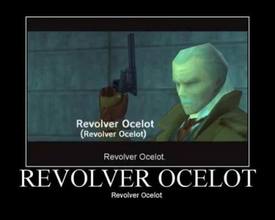 piesnababy - @Matis666 
@patrolss Revolver Ocelot

SPOILER