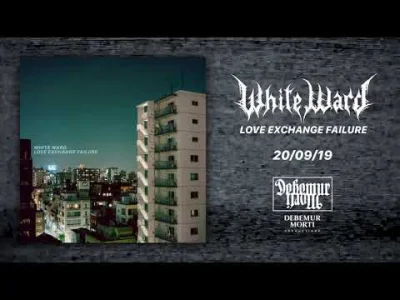 S.....a - White Ward - Love Exchange Failure

#muzyka #metal #blackgaze #darkjazz #...