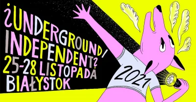 fezix - Festiwal ¿UNDERGROUND/INDEPENDENT? <25 LIS - 28 LIS> Białostocki Ośrodek Kult...