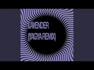kwiatencja - Saint Sinner - Lavender (Yagya Remix)

ależ to pięknie wchodzi, tak sm...