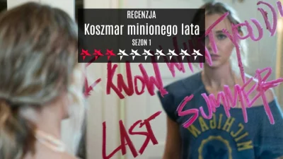 popkulturysci - “Koszmar minionego lata” zamiast wprowadzać widza w stan niepokoju, t...