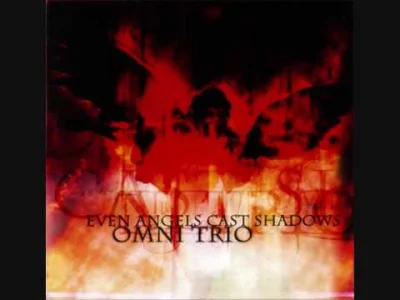 z.....c - 64. Omni Trio - First Contact. Utwór z albumu Even Angels Cast Shadows (200...