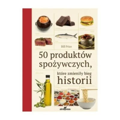 Mirkosoft - 50 produktów spożywczych, które zmieniły bieg historii – Bill Price
Języ...