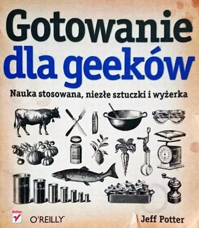 Mirkosoft - Gotowanie dla Geeków – Jeff Potter
Język: Polski
Objętość: Duża
Książk...