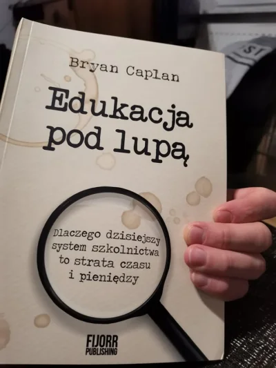 Bekay - Ostatnio zacząłem czytać książke "Edukacja pod lupą" autorstwa Bryana Caplana...