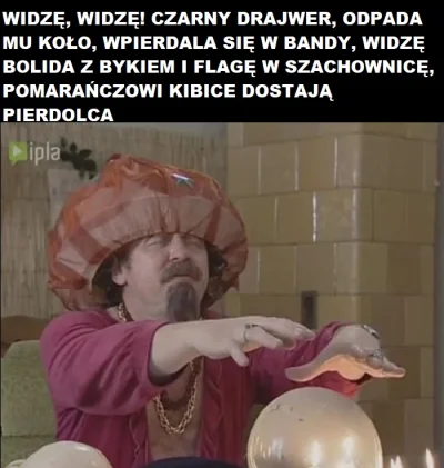 unick - Kiepski czarnowidz przemówił ( ͡° ͜ʖ ͡°)


#f1 #heheszki #humorobrazkowy