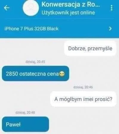 brakloginuf - uszanowanko, mozna imei? XD