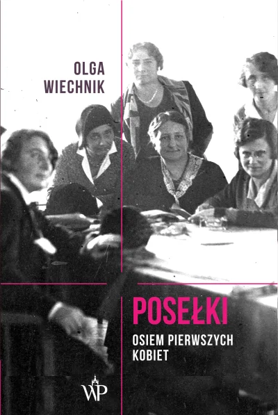 Wypok2 - 2344 + 1 = 2345

Tytuł: Posełki. Osiem pierwszych kobiet
Autor: Olga Wiechni...