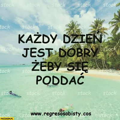 J.....a - @Bekovsky: No ja też, ale samo się nie zrobi - czasami trzeba pomóc szczęśc...