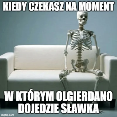 L.....a - ILE JESZCZE MAM CZEKAĆ ???????? olgierdzik zrób coś wreszcie bo narazie tyl...