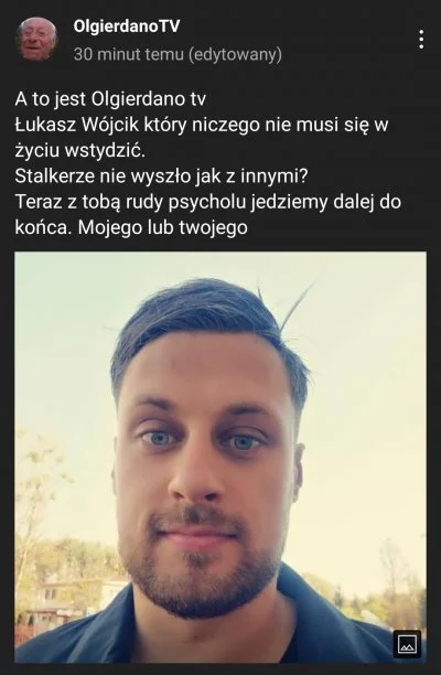 K.....e - @TragiKomediant: Takie swoje zdjęcie wrzucił. A jakby go na ulicy spotkać i...