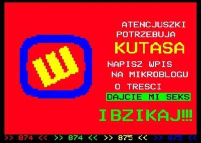 srogie_ciasteczko - .! ! ! T-O D-Z-I-A-Ł-A ! ! !
NAPISZ I BZIKAJ
JA NAPISAŁEM !
I NIE...