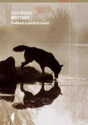 faramka - 149 + 1 = 150

Tytuł: Instynkt. O wilkach w polskich lasach
Autor: Anna Maz...