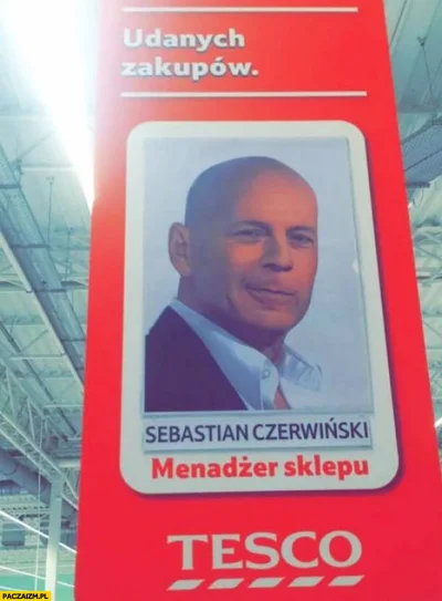 toodrunktofuck - @mieszalniapasz: Jaki Bruce, to Sebastian, jedzie do pracy w Tesco.