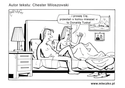 CipakKrulRzycia - #tusk #nowylad #polityka #humorobrazkowy 
#mleczko #polska #seks