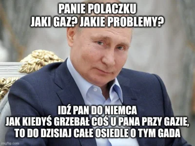 znajomykrolika - #paniepolaczku #putin #gazprom #nordstream #mem #memy #humorobrazkow...