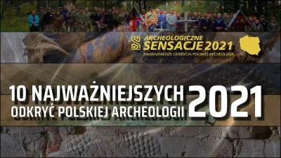 ArcheologiaZywa - 10 Najważniejszych Odkryć i Wydarzeń Polskiej Archeologii 2021! Lin...