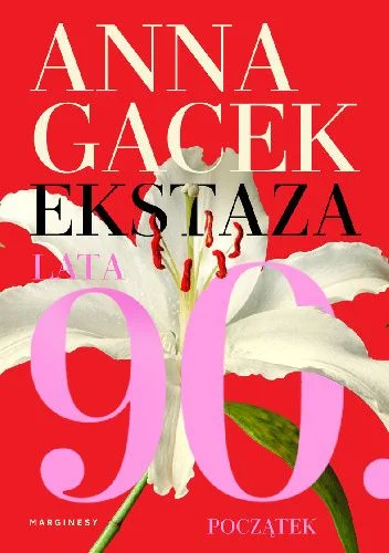 nastycanasta - 261 + 1 = 262

Tytuł: Ekstaza. Lata 90. Początek
Autor: Anna Gacek
Gat...