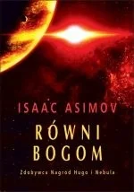 staa - 286 + 1 = 287

Tytuł: Równi bogom
Autor: Isaac Asimov
Gatunek: fantastyka, sci...
