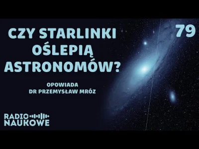 Artktur - Dr Przemysław Mróz opowiada o konsekwencjach tworzenia satelitarnych megako...