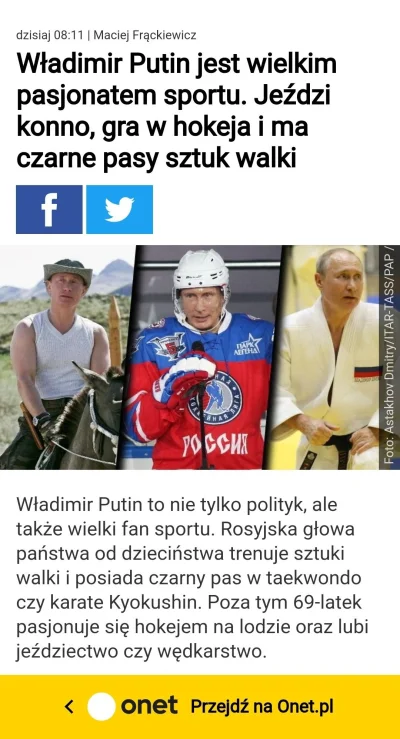 m.....a - Czemu w obecnej sytuacji ma służyć taki artykuł o Putinie na Onecie...?

Pr...