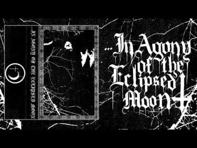 wataf666 - ...in Agony of the Eclipsed Moon - Demo I

#metal #blackmetal #darkambie...