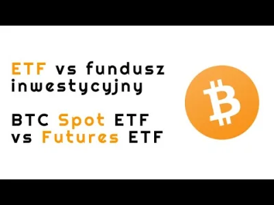 kyudo - Nawijam o #ETF vs fundusze tradycyjne jak również #BTC spot etf vs futures et...