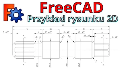 InzynierProgramista - FreeCAD - przykład rysunku 2D | Rysunek techniczny we FreeCADzi...