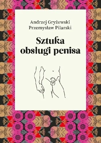 dekonfitura - 428 + 1 = 429

Tytuł: Sztuka obsługi penisa
Autor: Andrzej Gryżewski, P...