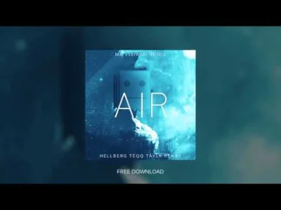 mamnatopapiery - Hellberg & Teqq ft. Taylr Renee - Air (Mr FijiWiji Remix)

#mrfiji...