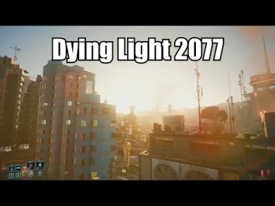 Variv - @Gdziejestkangur33: Dying Light 2077 też wygląda nie źle. ( ͡º ͜ʖ͡º)(✌ ﾟ ∀ ﾟ)...