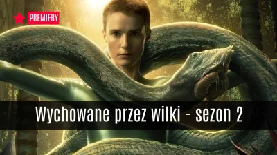 popkulturysci - “Wychowane przez wilki” wróciło z drugim sezonem na HBO GO. Już dziś ...