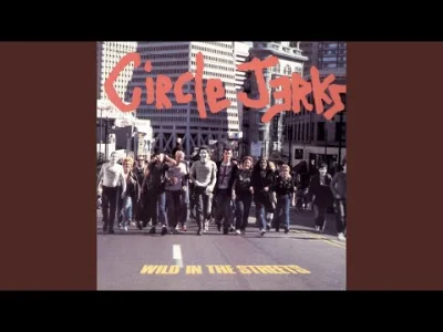 CulturalEnrichmentIsNotNice - Circle Jerks - Wild in the Streets
#muzyka #rock #punk...