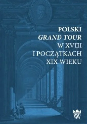 Balcar - 539 + 1 = 540

Tytuł: Polski Grand Tour w XVIII i początkach XIX wieku
Autor...