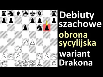 szachmistrz - SZACHY 421# Debiuty szachowe obrona sycylijska wariant Drakona (wariant...