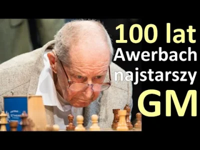 szachmistrz - SZACHY 422# Jurij Awerbach właśnie dzisiaj kończy 100 lat, najstarszy ż...