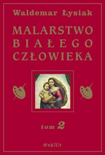 Kranuwa - 611 + 1 = 612

Tytuł: Malarstwo Białego Człowieka t.2
Autor: Waldemar Łysia...