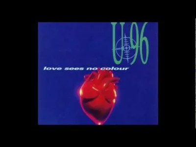 HeavyFuel - U96 - Love Sees No Colour (Version II)
Utwór to klasyka, ale nie należy ...