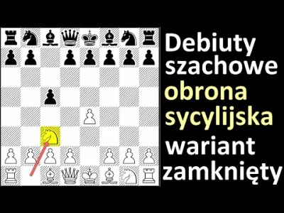 szachmistrz - SZACHY 428# Debiuty szachowe, obrona sycylijska wariant zamknięty (atak...