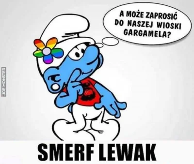 msqs1911 - Ale smerf lewak mówi że będzie smerfnie dopiero jak za radą Gargamela wpuś...