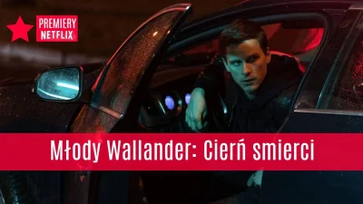 popkulturysci - “Młody Wallander” wrócił na Netflix z drugim sezonem. W kontynuacji K...