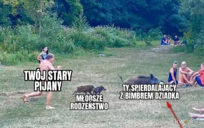 JakubWedrowycz - > chowali mnie tak przed pijanym starym

@mhrok87: ...było nie pod...