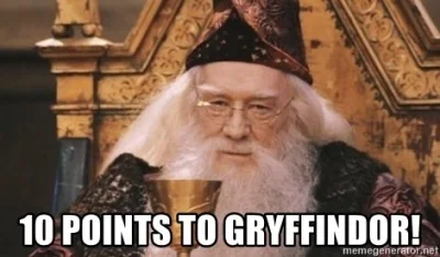 oloka - @Bordomir 10 punktów dla Gryffindoru
