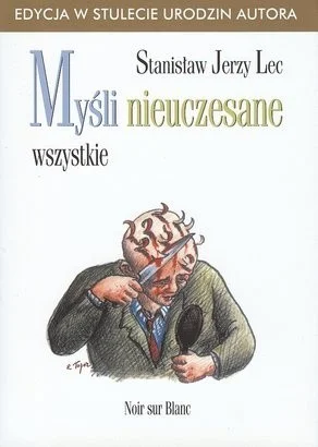 Czlowiekiludz_zarazem - 802 + 1 = 803

Tytuł: Myśli nieuczesane. Wszystkie
Autor: Sta...